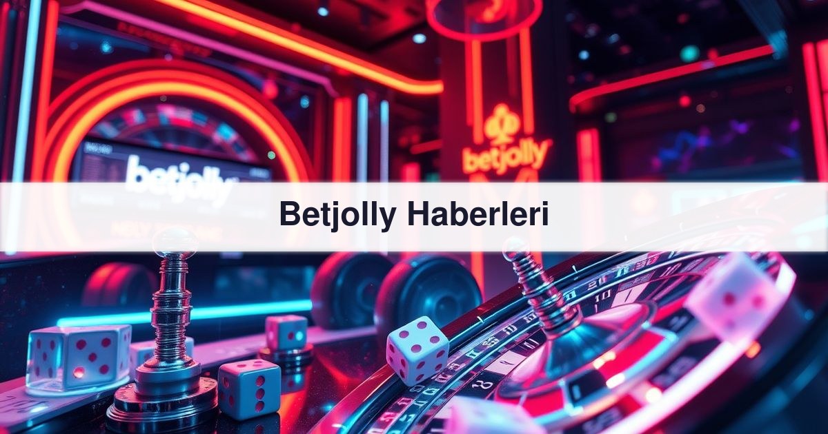 Betjolly Haberleri